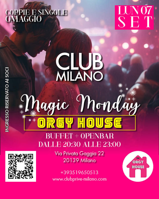 MAGIC MONDAY - ORGY HOUSE - LUN 07 SETT
