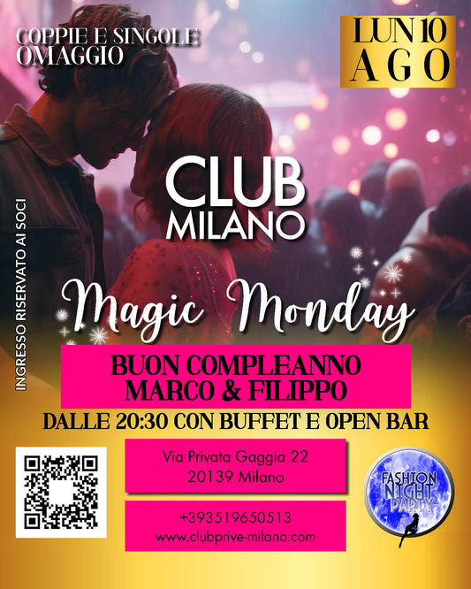 MAGIC MONDAY - BUON COMPLEANNO MARCO&FILIPPO - LUN 10 AGO